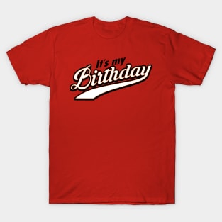 It's My Birthday Gift For Birthday Celebrants A T-Shirt